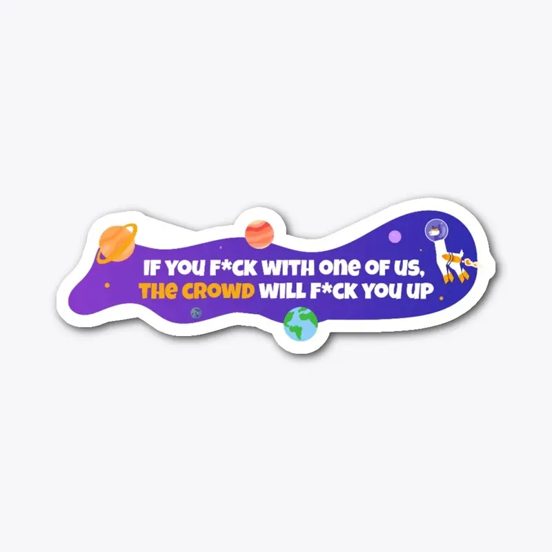 If You F*ck With The Crowd Sticker